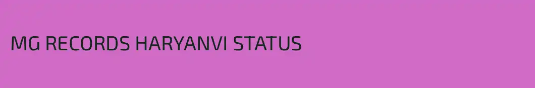 MG RECORDS HARYANVI STATUS